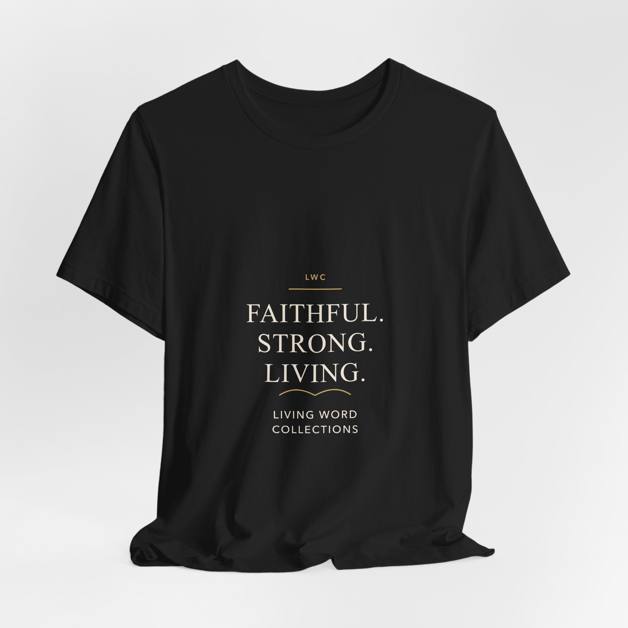 Faithful. Strong. Living. — LWC Unisex Tee