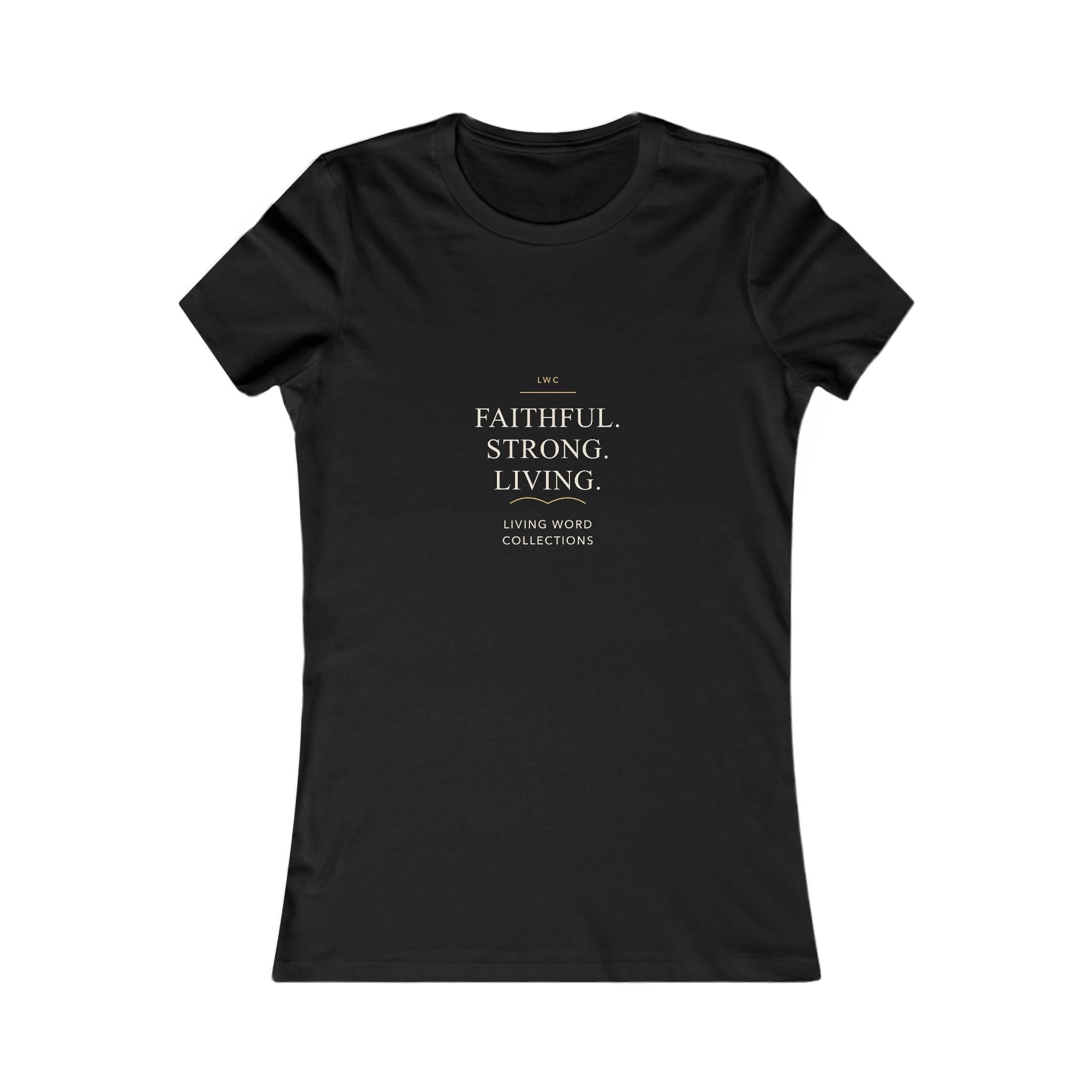 Faithful. Strong. Living. — LWC Women’s Tee