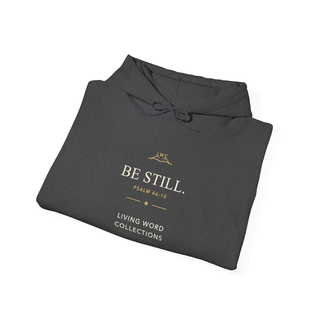 Be Still — LWC Heavyweight Hoodie