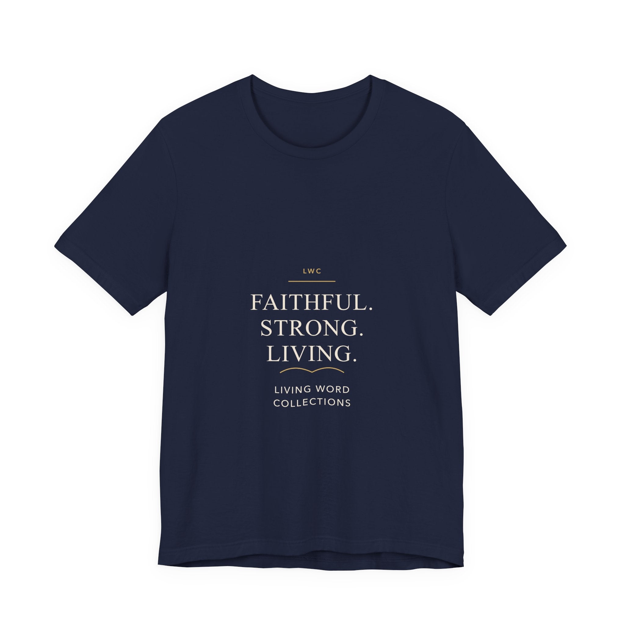 Faithful. Strong. Living. — LWC Unisex Tee