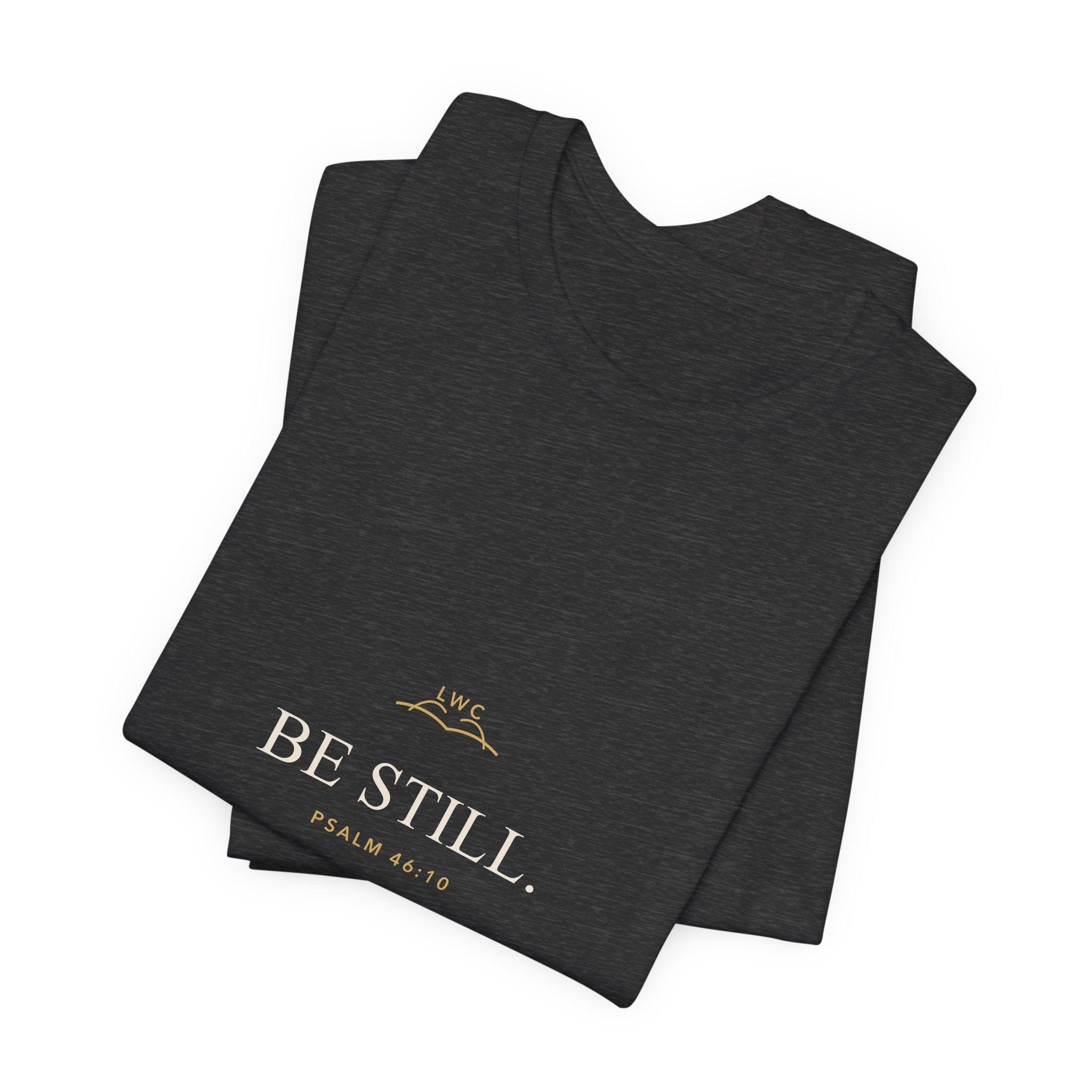Be Still — LWC Unisex Tee