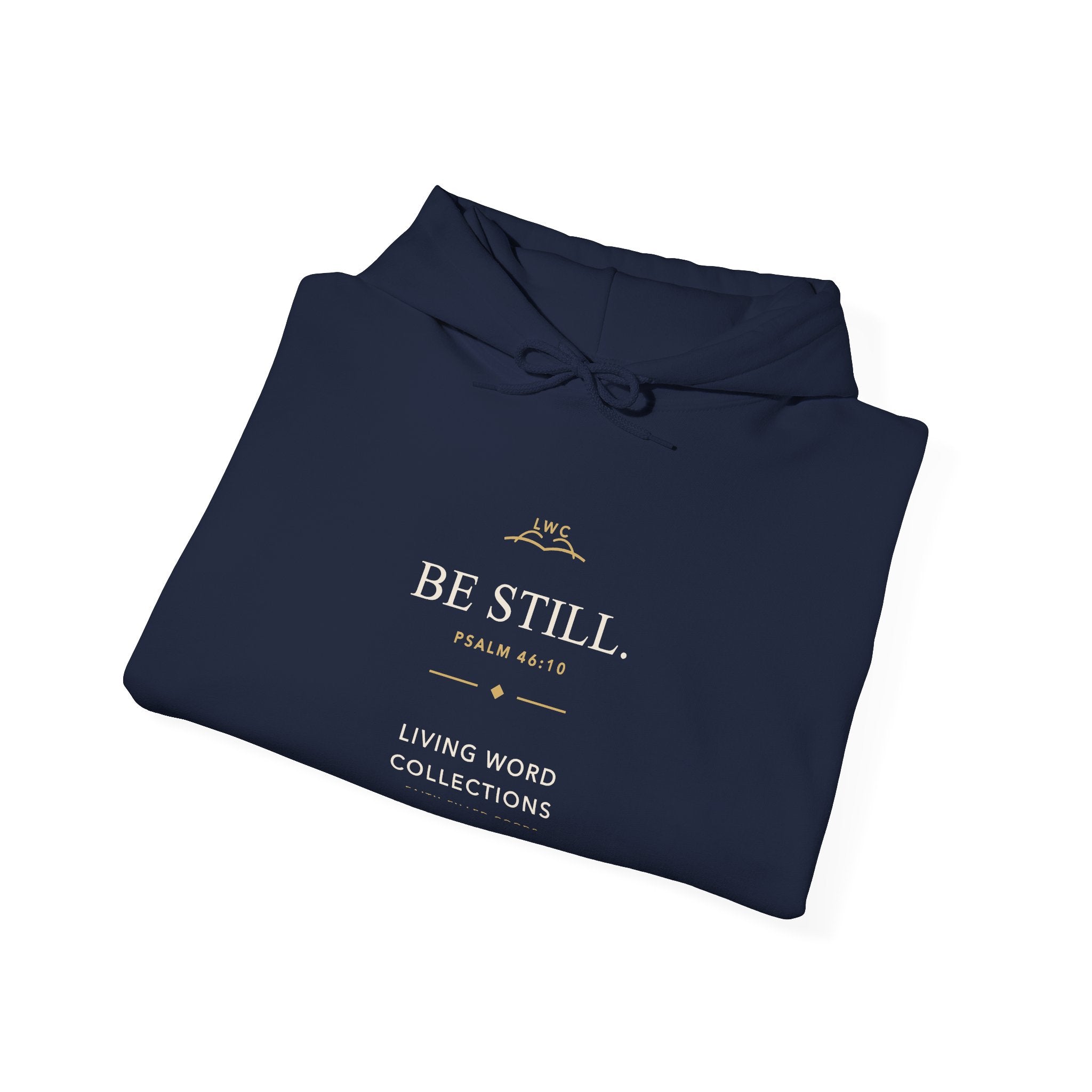 Be Still — LWC Heavyweight Hoodie