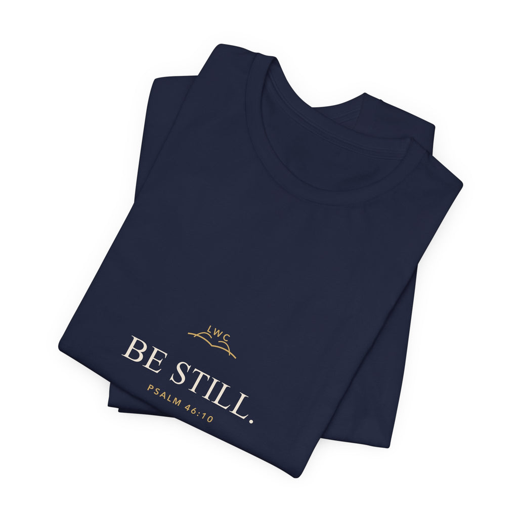 Be Still — LWC Unisex Tee