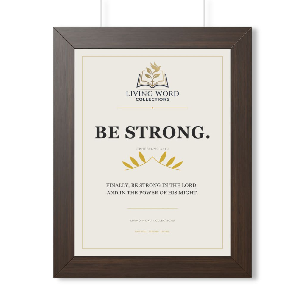 LWC Be Strong framed wall art in a walnut frame