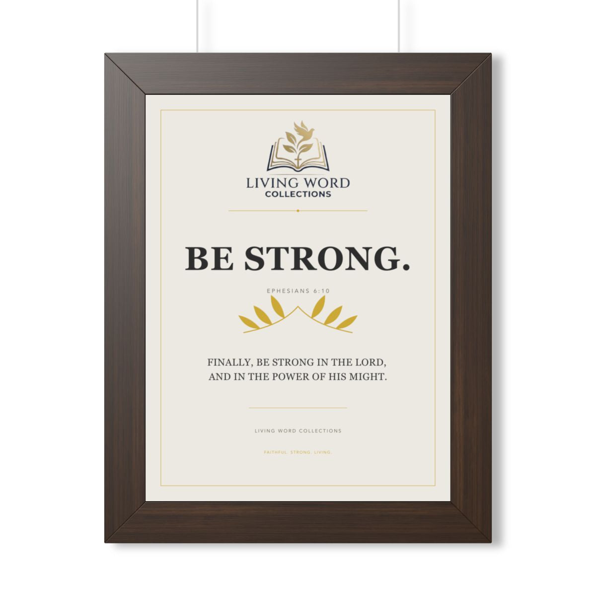 LWC Be Strong framed wall art in a walnut frame