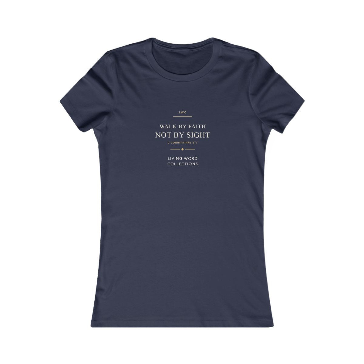 Walk by Faith, Not by Sight — LWC Womens Tee in Navy, front print raised on the chest.