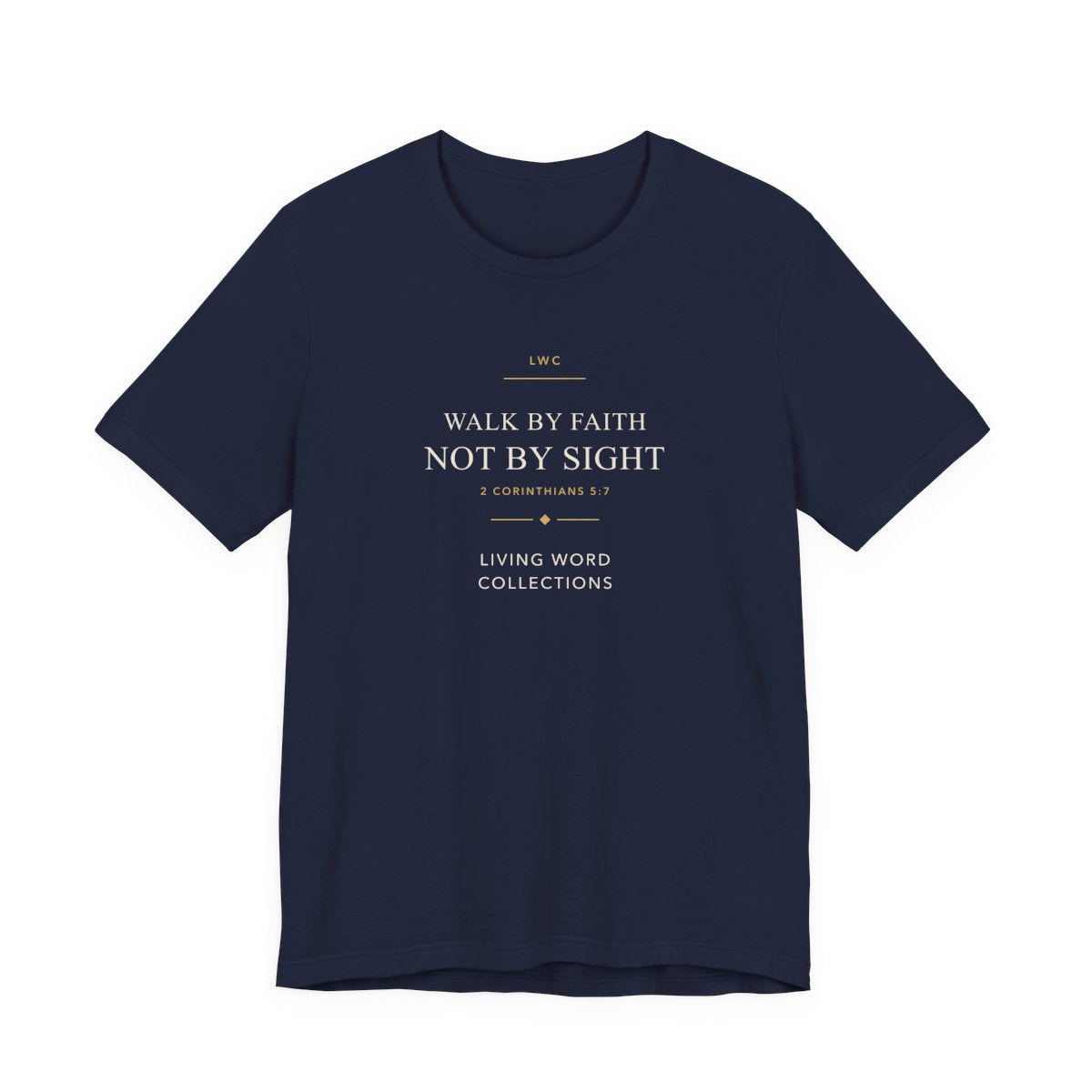 Walk by Faith, Not by Sight LWC unisex tee in Navy, front print raised on the chest.